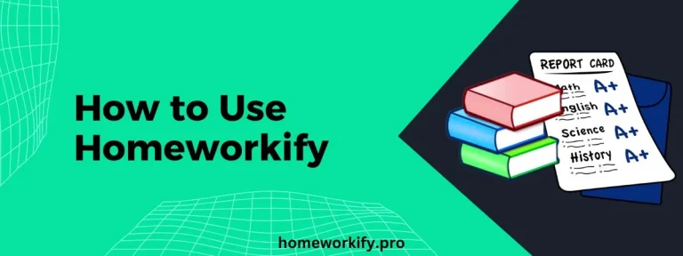 How to use Homeworkify Latest Guide 2025 – Explained